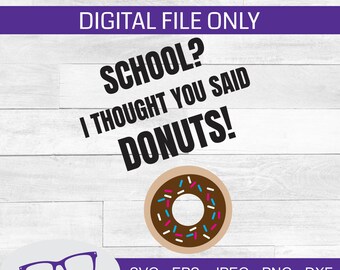 ¿escuela? ¡Creí que habías dicho Donuts! svg, volver a la escuela svg, donut svg, cortar el archivo