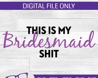 Esta es mi dama de honor Mierda svg, boda svg, etiqueta svg, archivo de corte, archivo láser