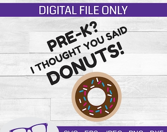 ¿Antes de K? ¡Creí que habías dicho Donuts! svg, de vuelta a la escuela svg, pre-k svg, donut svg, archivo cortado