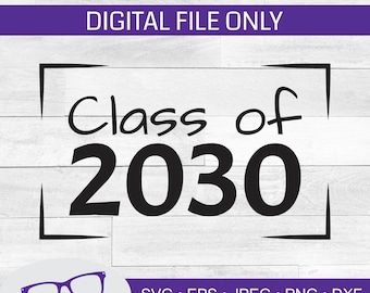 Clase de 2030 svg, de vuelta a la escuela svg, graduación svg, archivo de corte, archivo láser