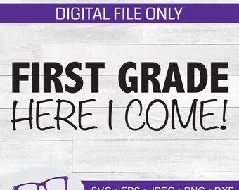 Primer grado Aquí vengo svg, de vuelta a la escuela svg, primer grado svg, archivo cortado, archivo láser