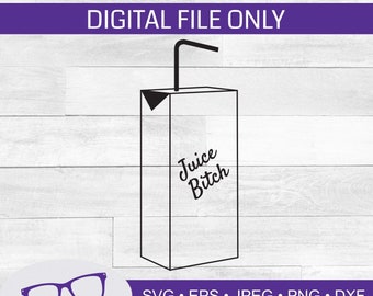 Juice Bitch svg, mom svg, parenting svg, funny svg, vinyl cut file, laser cut file, car decal