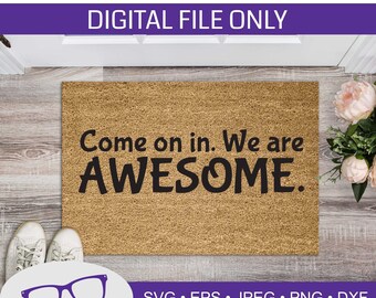 Adelante. Somos IMPRESIONANTE SVG, felpudo svg, felpudos de bienvenida svg, archivo cortado, archivo láser