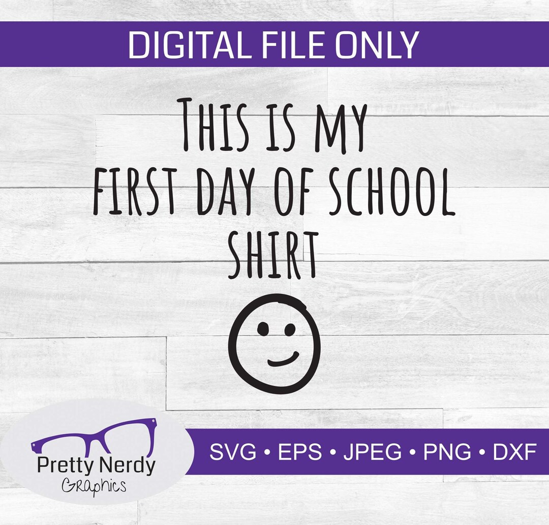 This is My First Day of School Shirt Svg, Back to School Svg, Vinyl Cut ...