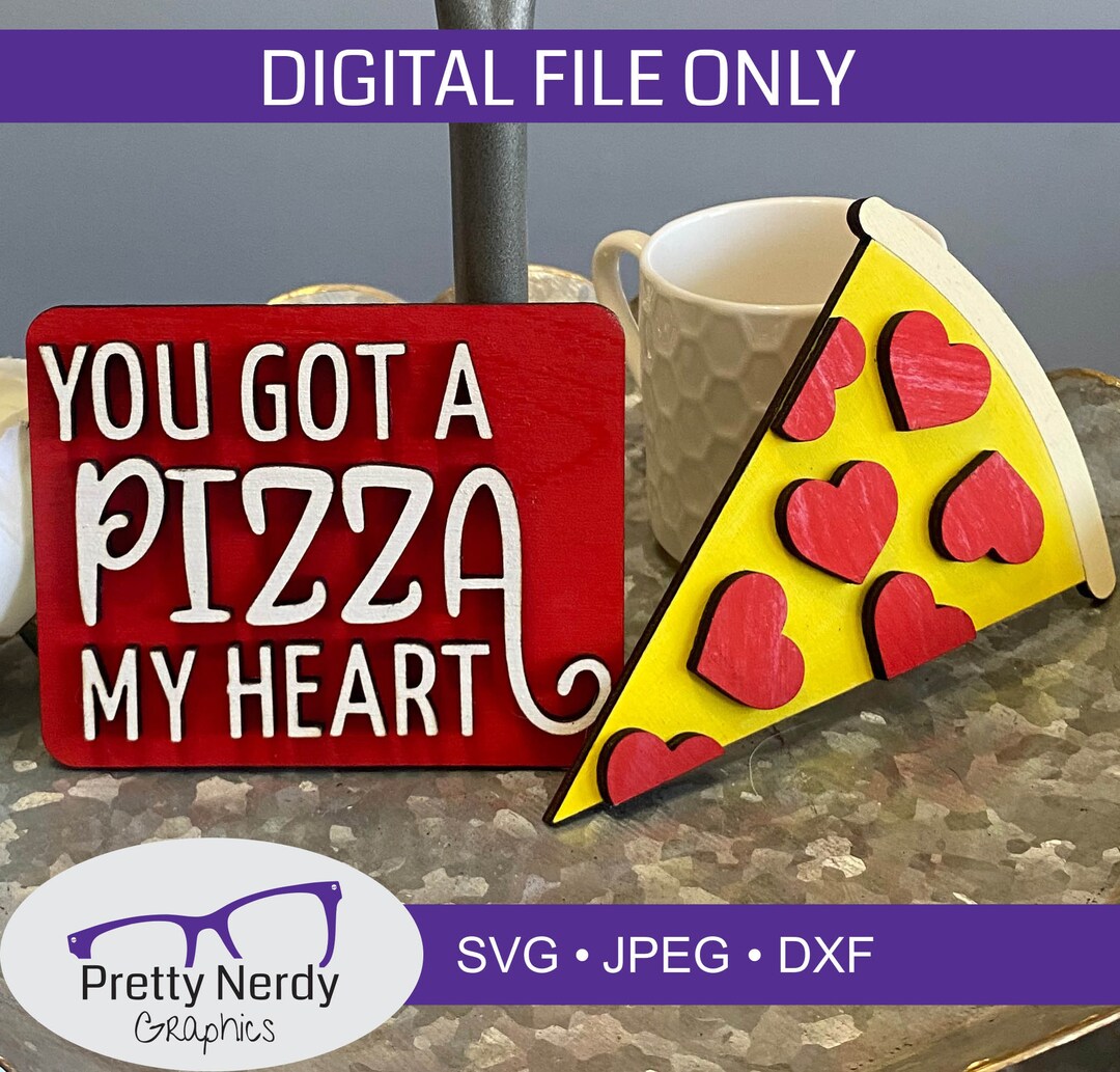 You Got a Pizza My Heart Tiered Tray Signs Svg Svg Etsy