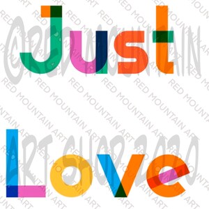 JUST LOVE instant access digital download, printable