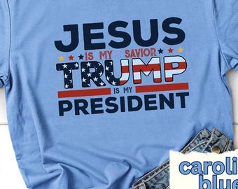 Jesus is My Savior Trump is My President T-Shirt - Republican Christian Gift