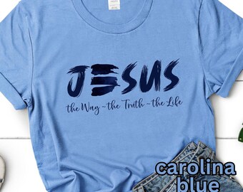 Jesus the Way Truth Life T-Shirt, Christian Apparel