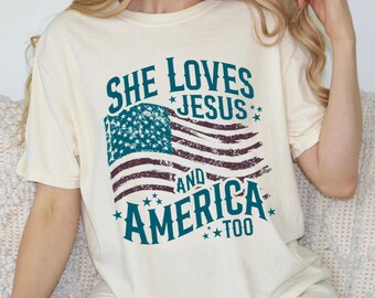 She Loves Jesus and America Too T-Shirt - Patriotic Graphic Tee