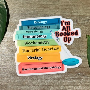 I&#39;m All booked Up Biology sticker, microbiology, virology, bookish sticker, immunology, biochem, bio gift, public heath, infectious disease