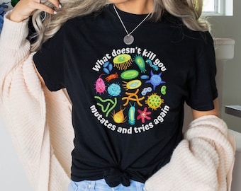 Funny Virus Shirt, What doesn&#39;t kill you mutate and tries again, Science Humor crewneck, Biology Humor, Funny Scientist shirt, Nursing, Med
