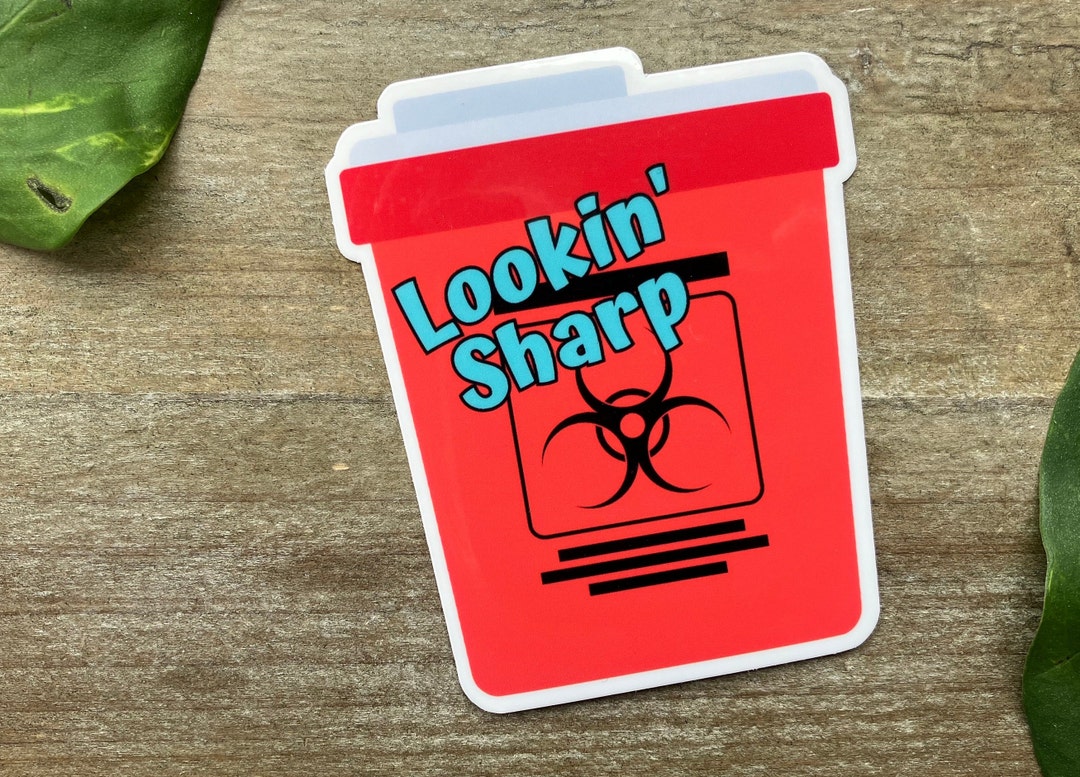 Lookin' Sharp Sticker Sharps Container Nursing Humor Etsy