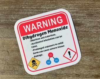 Caution Dihydrogen Monoxide Humor Sticker, Chemistry Sticker, Water Bottle Sticker, Science Humor, Lab Tech, Chemist, Sarcastic Sticker