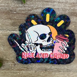 Rise and Grind Holographic Skull Sticker, Gothic Sticker, Coffee Lover Sticker, Skull Laptop Sticker, Waterproof, Gothic java, Motivational