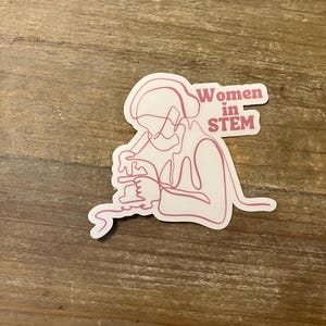 Women in Science, Women in Stem Sticker, Steminist, Science Teacher, Women empowerment, Lap top sticker