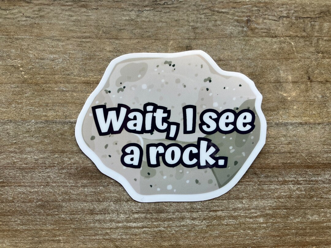 Wait, I See a Rock Sticker, Geologist Humor, Science Sticker, Hiking ...