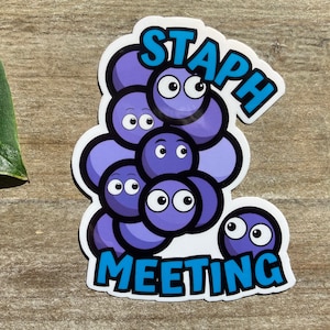 Staph Meeting Sticker, Bacteria Humor, Microbiology, Infectious Disease, Public Health, Nursing Humor, Lab tech, Science Teacher