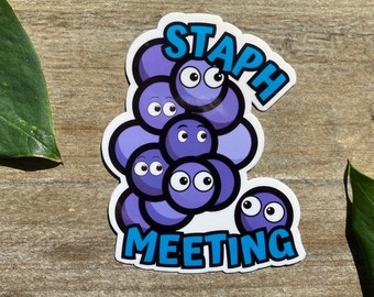 Staph Meeting Sticker, Bacteria Humor, Microbiology, Infectious Disease, Public Health, Nursing Humor, Lab tech, Science Teacher