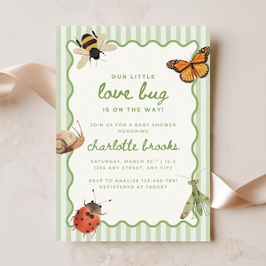 May include: A rectangular baby shower invitation card with a light green and white striped border, featuring illustrations of a bee, monarch butterfly, snail, ladybug, and mantis. The text reads: Our little love bug is on the way! Join us for a baby shower honoring Charlotte Brooks, Saturday, March 30th, 12-3, 1234 Any Street, Any City, RSVP to Analise 123-456-7891, Registered at Target.