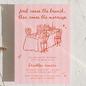 May include: A light pink rectangular invitation card with red line art featuring a dining table, chairs, and a cake. The text reads: first comes the brunch, then comes the marriage, you are invited to brunch with the bride to be brooklyn romero, saturday, march 30th, 12-3pm, 1234 any street, any city, rsvp to analise at 123-456-7891, registered at target.