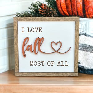 I Love Fall Most of All Sign, Autumn Decor, Fall Home Decor, Seasonal Decor, Rustic Fall Sign, Autumn Harvest Farmhouse Fall, Pumpkin Spice