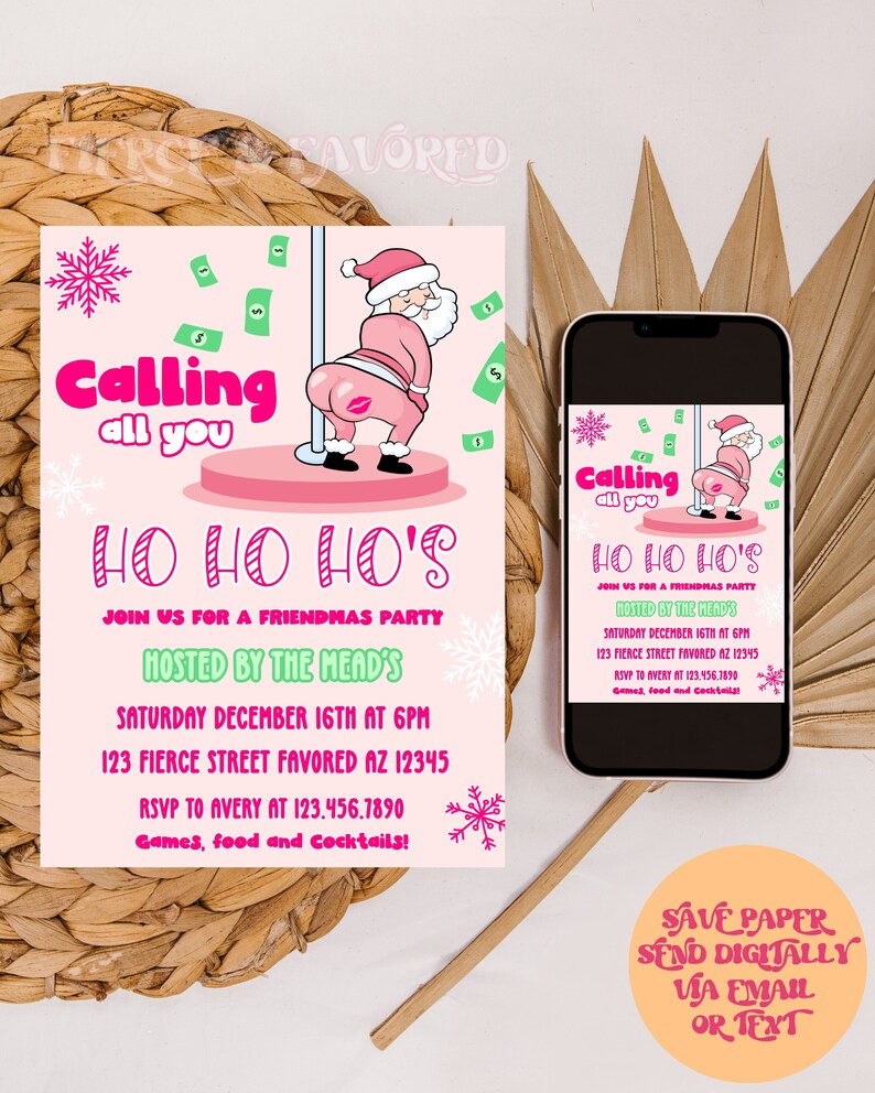 May include: A pink and white Christmas party invitation with a cartoon Santa Claus in a pink suit holding a pole. The text reads "Calling all you HO HO HO'S Join us for a Friendmas Party Hosted by the Mead's Saturday December 16th at 6pm 123 Fierce Street Favored AZ 12345 RSVP to Avery at 123.456.7890 Games, food and Cocktails!"