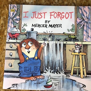 1988 I Just Forgot—A Little Critter Book—written and illustrated by Mercer Mayer