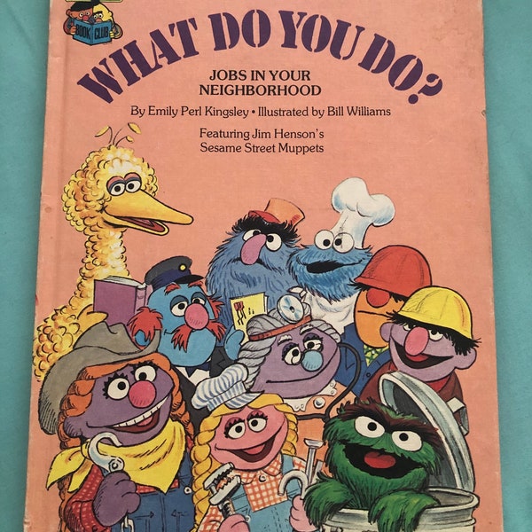 1981 Sesame Street What do You Do? by Emily Perl Kingsley Illustrated by Bill Williams