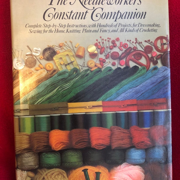 1978 The Needleworker’s Constant Companion Book for Sewing, Embroidery, Knitting and Crocheting