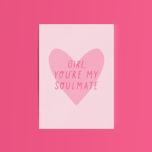 Girl You&#39;re My Soulmate Card // Galentines Card // Bestie // Pick Me Up // Break Up Card // That Bitch // Doja Cat Saweetie Inspired