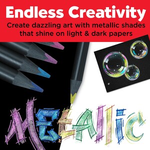 May include: A set of black-cased metallic colored pencils with exposed tips in pink, blue, and yellow. The image features the text Endless Creativity, Create dazzling art with metallic shades that shine on light & dark papers, and the word METALLIC.