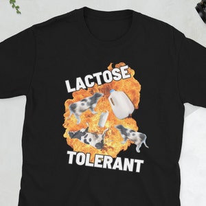 Lactose Tolerant Unisex Shirt