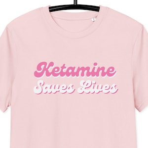 Ketamine Saves Lives Shirt
