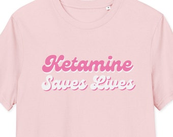 Ketamine Saves Lives Shirt
