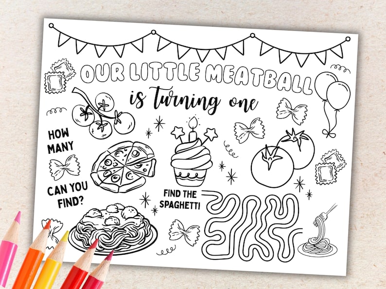 May include: Black and white coloring page with the text "OUR LITTLE MEATBALL is turning one." Features illustrations of pasta, pizza, tomatoes, a cupcake, and balloons. Includes the text "HOW MANY CAN YOU FIND?" and "FIND THE SPAGHETTI."