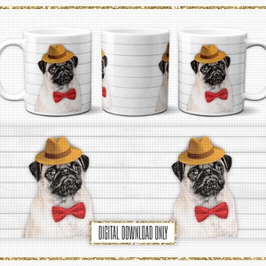 May include: White ceramic mug with a pug wearing a yellow fedora and a red bow tie. The mug has a handle on the right and a striped background. The image also includes a digital download graphic.