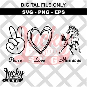 Peace, Love, Mustangs  SVG Digital files