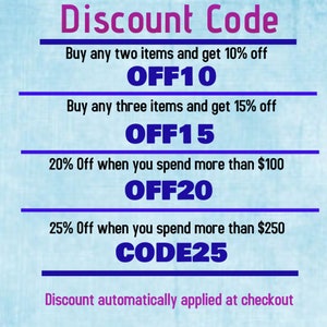 May include: A blue and white graphic with the text "Discount Code" in pink. The graphic lists discount codes for purchases of two or more items, as well as for purchases over $100 and $250. The codes are OFF10, OFF15, OFF20, and CODE25. The text "Discount automatically applied at checkout" is at the bottom of the graphic.
