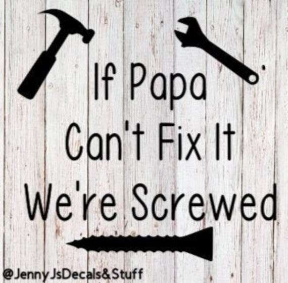 If Papa Can T Fix It We Re Screwed Svg File Etsy