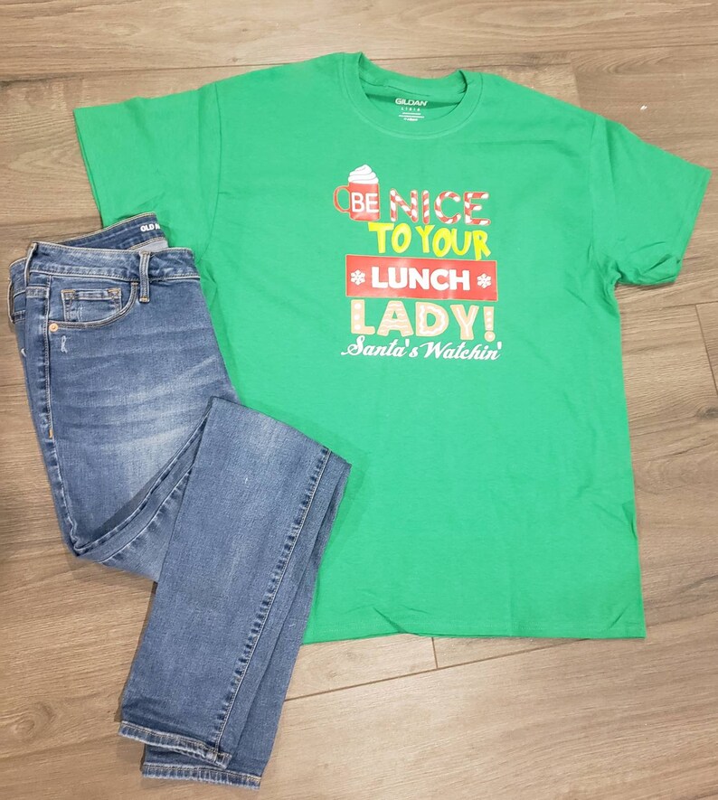 Be Nice to your Lunch lady t-shirt School days, Santa/'s watching shirt Cafeteria staff tee