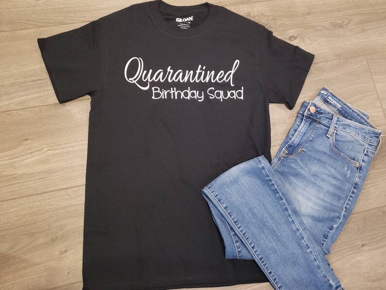 Quarantined birthday Squad t-shirt Quarantined birthday Corona virus Pandemic tee