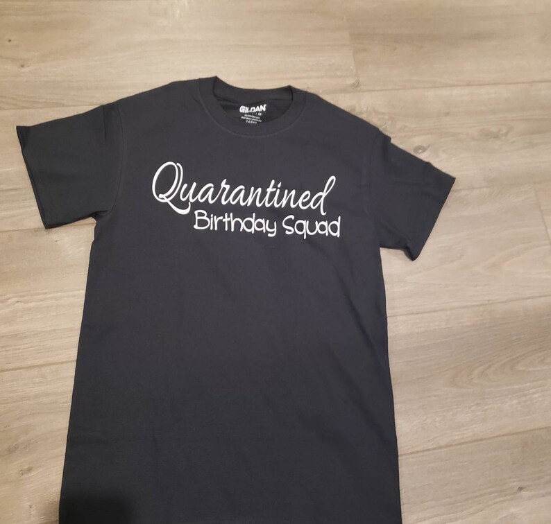 Quarantined birthday Squad t-shirt Quarantined birthday Corona virus Pandemic tee