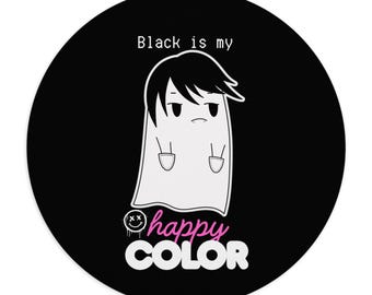 Black is my happy Color round Mouse Pad | Gift for Him | Gift for Her | Gift for Gamers