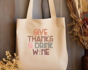 Give Thanks & Drink Wine Tote Bag, Thanksgiving Bag, Thanksgiving Wine, Thanksgiving Gift Bag, Give Thanks Gift Bag, Wine Gift Bag