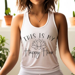 This Is My Happy Hour Tank Top, Yoga Tank, Yoga Shirt, Workout Shirt, Workout Tank, Fitness, Namaste, Yoga Lover, Yoga, Cute Yoga Shirt