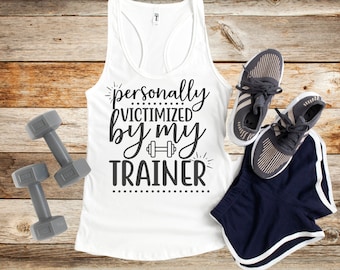 PersonallyVictimized By My Trainer Tank Top, Workout Tank, Workout Shirt, Workout Top, Workout Tee, Funny Workout Tank, Yoga Tank, Gym Tank