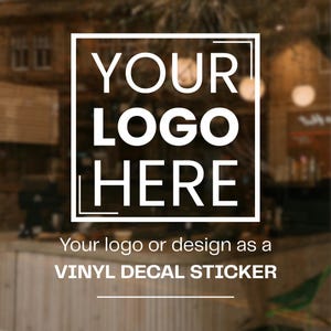 Custom Logo Vinyl Decal Sticker | Personalised Logo, Design & Images | For Vehicles, Business, Shop Window, Doors, Offices, Storefront, etc