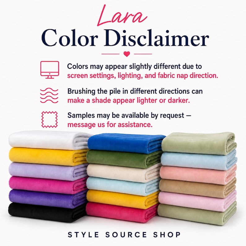 Lara Smooth Minky Fabric color disclaimer showing folded fabric in assorted colors. Text explains that screen settings, lighting, and fabric nap may affect color appearance, and that samples may be available by request by messaging Style Source Shop for assistance.