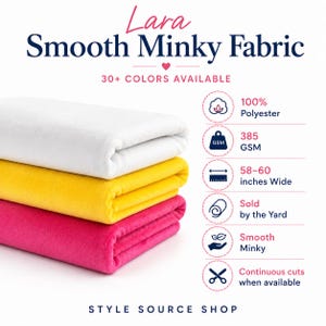 Three folded pieces of Lara Smooth Minky Fabric in white, yellow, and pink. Text highlights 100% polyester, 385 GSM, 58–60 inches wide, sold by the yard, smooth minky, and continuous cuts when available. Style Source Shop appears at the bottom.