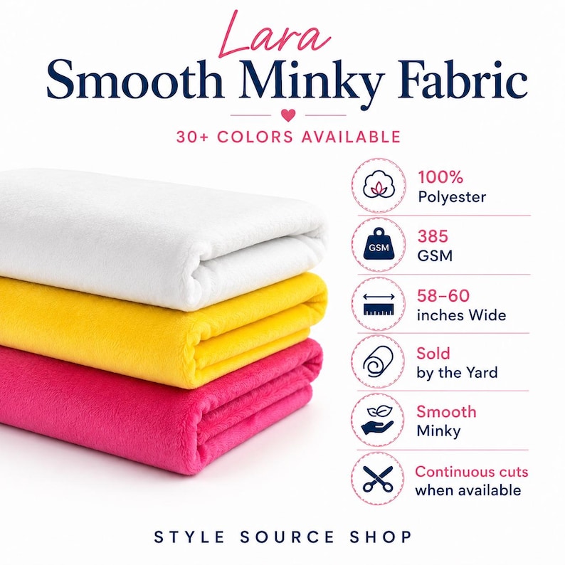 Three folded pieces of Lara Smooth Minky Fabric in white, yellow, and pink. Text highlights 100% polyester, 385 GSM, 58–60 inches wide, sold by the yard, smooth minky, and continuous cuts when available. Style Source Shop appears at the bottom.